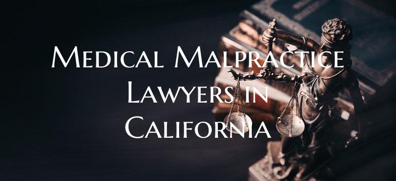 Medical Malpractice Lawyers in California
